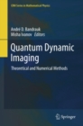 Image for Quantum dynamic imaging: theoretical and numerical methods