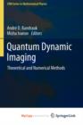 Image for Quantum Dynamic Imaging : Theoretical and Numerical Methods