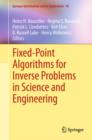 Image for Fixed-point algorithms for inverse problems in science and engineering : v. 49