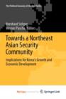 Image for Towards a Northeast Asian Security Community