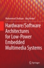 Image for Hardware/software architectures for low-power embedded multimedia systems