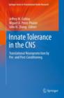 Image for Innate Tolerance in the CNS : Translational Neuroprotection by Pre- and Post-Conditioning