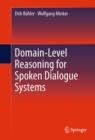 Image for Domain-level reasoning for spoken dialogue systems