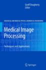 Image for Medical image processing  : techniques and applications