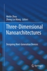Image for Three-dimensional nanoarchitectures: designing next-generation devices
