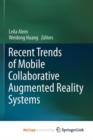 Image for Recent Trends of  Mobile Collaborative Augmented Reality Systems