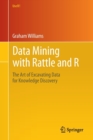 Image for Data mining with Rattle and R  : the art of excavating data for knowledge discovery