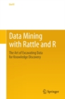 Image for Data mining with Rattle and R: the art of excavating data for knowledge discovery