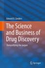 Image for The science and business of drug discovery  : demystifying the jargon