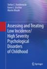 Image for Assessing and treating low incidence/high severity psychological disorders of childhood