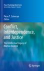 Image for Conflict, interdependence, and justice: the intellectual legacy of Morton Deutsch