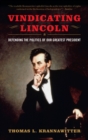 Image for Vindicating Lincoln: Defending the Politics of Our Greatest President