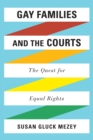 Image for Gay Families and the Courts: The Quest for Equal Rights