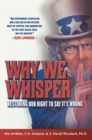 Image for Why we whisper: restoring our right to say it&#39;s wrong