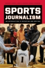 Image for Sports Journalism: An Introduction to Reporting and Writing