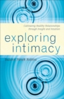 Image for Exploring intimacy: cultivating healthy relationships through insight and intuition