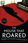 Image for The mouse that roared: Disney and the end of innocence.