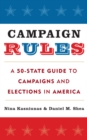 Image for Campaign rules: a 50-state guide to campaigns and elections in America