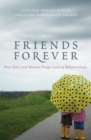 Image for Friends Forever : How Girls and Women Forge Lasting Relationships