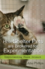 Image for How shelter pets are brokered for experimentation: understanding pound seizure