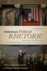 Image for American Political Rhetoric : Essential Speeches and Writings On Founding Principles and Contemporary Controversies