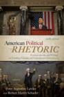 Image for American political rhetoric: essential speeches and writings on founding principles and contemporary controversies