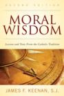 Image for Moral Wisdom : Lessons and Texts from the Catholic Tradition