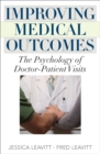 Image for Improving medical outcomes: the psychology of doctor-patient visits