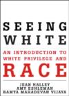 Image for Seeing White : An Introduction to White Privilege and Race