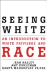 Image for Seeing White: An Introduction to White Privilege and Race