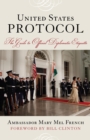 Image for United States protocol: the guide to official diplomatic etiquette