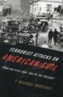 Image for Terrorist attacks on American soil  : from the Civil War era to the present
