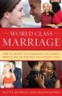 Image for World class marriage: how to create the relationship you always wanted with the partner you already have