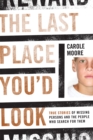 Image for The Last Place You&#39;d Look : True Stories of Missing Persons and the People Who Search for Them