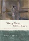Image for They Were Still Born : Personal Stories About Stillbirth