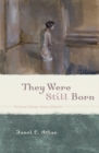 Image for They Were Still Born: Personal Stories about Stillbirth