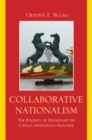 Image for Collaborative nationalism: the politics of friendship on China&#39;s Mongolian frontier