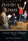 Image for Creative drama and music methods: activities for the classroom