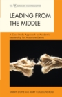 Image for Leading from the middle: a case-study approach to academic leadership for associate deans