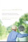 Image for Defying Dementia : Understanding and Preventing Alzheimer&#39;s and Related Disorders