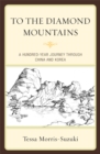 Image for To the Diamond Mountains: a hundred-year journey through China and Korea