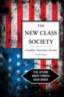 Image for The new class society  : goodbye American dream?