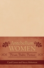 Image for Antebellum Women: Private, Public, Partisan