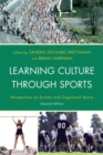 Image for Learning Culture through Sports : Perspectives on Society and Organized Sports