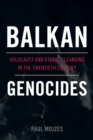 Image for Balkan Genocides : Holocaust and Ethnic Cleansing in the Twentieth Century