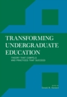 Image for Transforming undergraduate education  : theory that compels, and practices that succeed