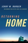Image for Returning Home : Reconnecting with Our Childhoods