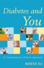 Image for Diabetes and You: A Comprehensive, Holistic Approach