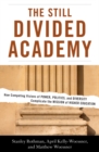 Image for The still divided academy: how competing visions of power, politics, and diversity complicate the mission of higher education