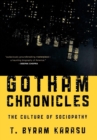 Image for Gotham chronicles: the culture of sociopathy